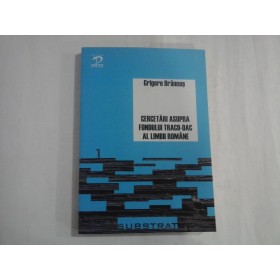 CERCETARI ASUPRA FONDULUI TRACO-DAC AL LIMBII ROMANE - GRIGORE BRANCUS